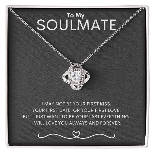To My Soulmate | First Kiss Love Knot