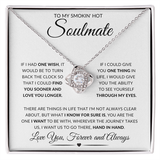 To My Smokin' Hot Soulmate | One Wish Love Knot